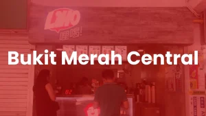 LIHO tea Bukit Merah Central
